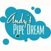 Andy's Pipe Dream