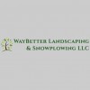 WayBetter Landscaping & Snowplowing