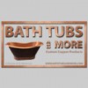 Bath Tubs & More