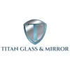 Titan Glass & Mirror