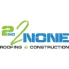 2nd2None Roofing & Construction