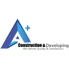 A+ Construction & Developing