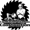 Like Father Like Son Construction