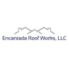 Encantada Roof Works