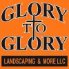 Glory to Glory Landscaping & More