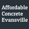Affordable Concrete Evansville